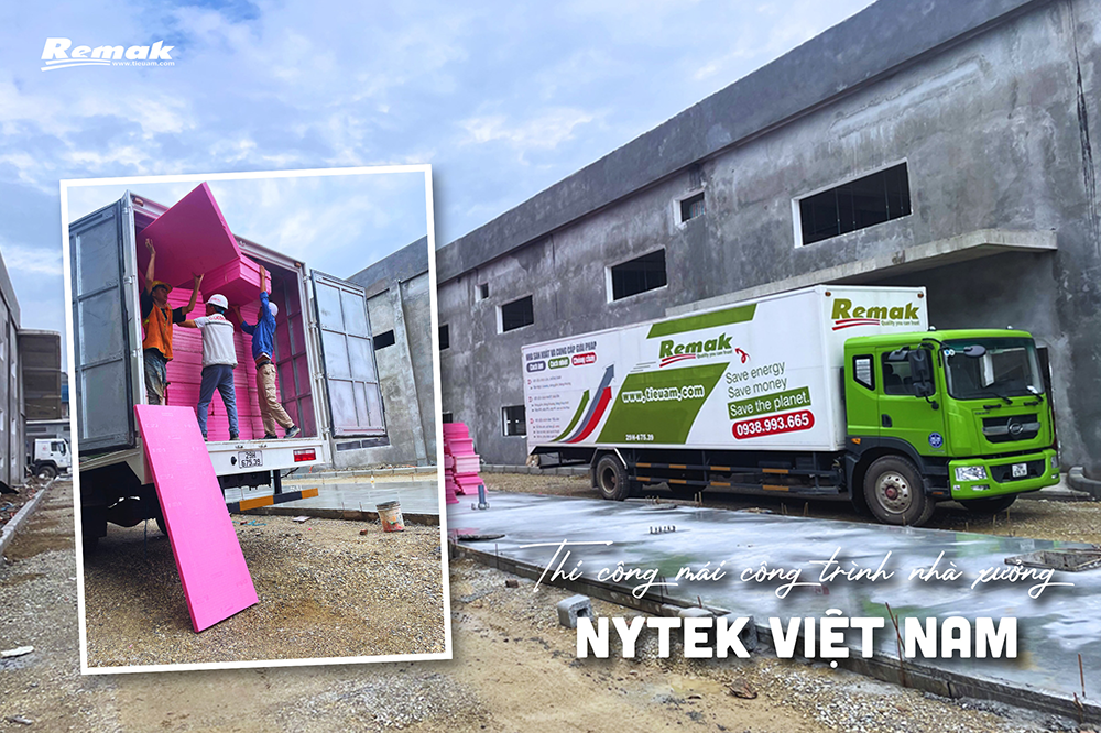 Remak® XPS – giải pháp cách nhiệt mái nhà xưởng công ty Nytek Việt Nam